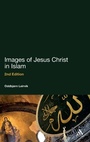 Cover: Images of Jesus Christ in Islam - Continuum Publishing Corporation