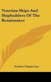 Enlarge image Cover: Venetian Ships And Shipbuilders Of The Renaissance - Kessinger Publishing