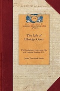Cover: The Life of Elbridge Gerry, Vol. 1 - Applewood Books
