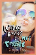 Cover: Lottie Biggs is (Not) Tragic - Macmillan Children's Books
