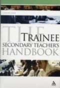 Cover: The Trainee Secondary Teacher's Handbook - Continuum Publishing Corporation