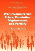Cover: War, Humanitarian Crises, Population Displacement, and Fertility - National Academies Press