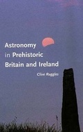 Cover: Astronomy in Prehistoric Britain and Ireland - Yale University Press