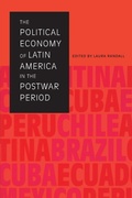 Cover: The Political Economy of Latin America in the Postwar Period - University of Texas Press