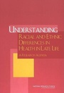 Cover: Understanding Racial and Ethnic Differences in Health in Late Life - National Academies Press