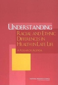 Cover: Understanding Racial and Ethnic Differences in Health in Late Life - National Academies Press