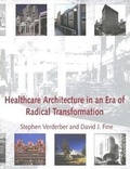Cover: Healthcare Architecture in an Era of Radical Transformation - Yale University Press