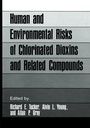 Cover: Human and Environmental Risks of Chlorinated Dioxins and Related Compounds - Plenum Publishing Corporation