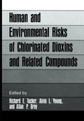 Cover: Human and Environmental Risks of Chlorinated Dioxins and Related Compounds - Plenum Publishing Corporation
