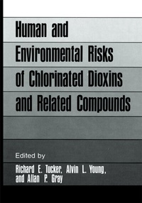 Enlarge image Cover: Human and Environmental Risks of Chlorinated Dioxins and Related Compounds - Plenum Publishing Corporation