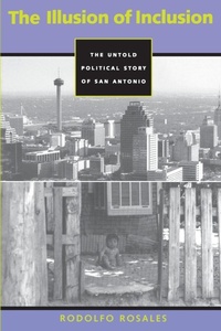 Enlarge image Cover: The Illusion of Inclusion - University of Texas Press