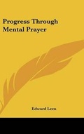 Cover: Progress Through Mental Prayer - Kessinger Publishing