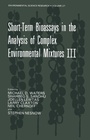 Cover: Short-Term Bioassays in the Analysis of Complex Environmental Mixtures III - Springer