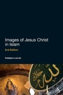Cover: Images of Jesus Christ in Islam - Continuum Publishing Corporation