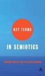 Cover: Key Terms in Semiotics - Continuum Publishing Corporation