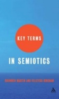 Enlarge image Cover: Key Terms in Semiotics - Continuum Publishing Corporation