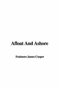 Cover: Afloat and Ashore - IndyPublish.com