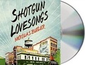 Cover: Shotgun Lovesongs - MacMillan Audio