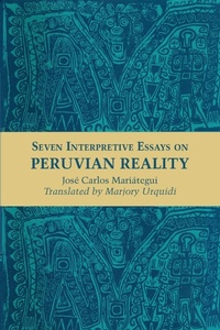 Enlarge image Cover: Seven Interpretive Essays on Peruvian Reality - University of Texas Press