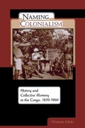 Cover: Naming Colonialism - University of Wisconsin Press