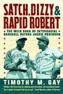 Cover: Satch, Dizzy, and Rapid Robert - Simon + Schuster LLC