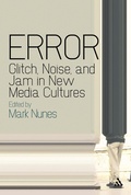 Cover: Error: Glitch, Noise, and Jam in New Media Cultures - Bloomsbury Continuum