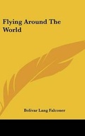 Cover: Flying Around the World - Kessinger Publishing