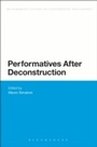 Cover: Performatives After Deconstruction - Bloomsbury Academic USA