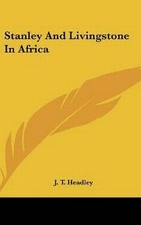 Abbildung von: Stanley and Livingstone in Africa - Kessinger Publishing