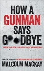 Cover: How a Gunman Says Goodbye - Pan Books