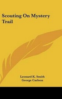 Enlarge image Cover: Scouting on Mystery Trail - Kessinger Publishing