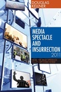 Cover: Media Spectacle and Insurrection, 2011 - Bloomsbury Academic USA