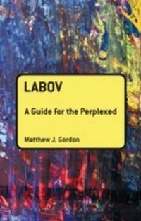 Enlarge image Cover: Labov: A Guide for the Perplexed - Bloomsbury Academic USA