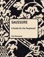 Cover: Saussure: A Guide For The Perplexed - Continuum Publishing Corporation