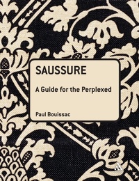 Enlarge image Cover: Saussure: A Guide For The Perplexed - Continuum Publishing Corporation