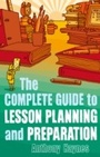 Cover: The Complete Guide to Lesson Planning and Preparation - Continuum Publishing Corporation