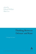 Cover: Thinking Between Deleuze and Kant - Continuum Publishing Corporation