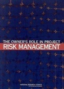 Cover: The Owner's Role in Project Risk Management - National Academies Press