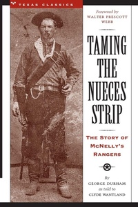 Enlarge image Cover: Taming the Nueces Strip - University of Texas Press