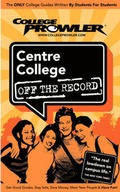 Cover: College Prowler: Centre College Off the Record - College Prowler