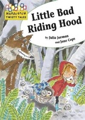 Cover: Hopscotch Twisty Tales: Little Bad Riding Hood - Franklin Watts Ltd