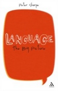 Enlarge image Cover: Language: The Big Picture - Continuum Publishing Corporation
