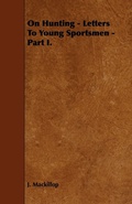 Cover: On Hunting - Letters To Young Sportsmen - Part I. - Read Books