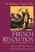 Cover: The Religious Origins of the French Revolution - Yale University Press