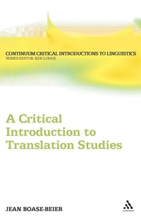 Enlarge image Cover: A Critical Introduction to Translation Studies - Continuum Publishing Corporation