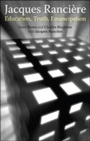 Cover: Jacques Ranciere: Education, Truth, Emancipation - Continuum Publishing Corporation