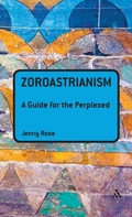 Cover: Zoroastrianism: A Guide for the Perplexed - Continuum Publishing Corporation