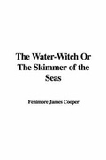 Cover: The Water-Witch or the Skimmer of the Seas - IndyPublish.com