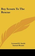 Cover: Boy Scouts to the Rescue - Kessinger Publishing