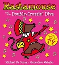 Cover: Rastamouse and the Double-Crossin' Diva - Macmillan Children's Books